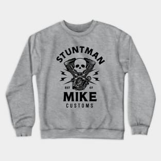 Stuntman Mike Customs Crewneck Sweatshirt